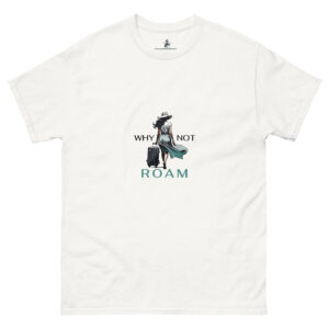 Why Not Roam Unisex Classic Tee